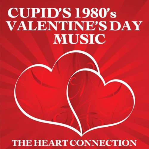The Heart Connection - Cupid's 1980's Valentine's Day Music - 2010