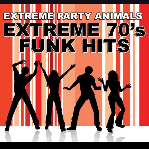 Extreme Party Animals - Extreme 70's Funk Hits - 2010