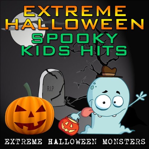 Extreme Halloween Monsters - Extreme Halloween Spooky Kids Hits - 2010