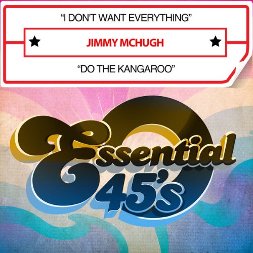 Jimmy McHugh - I Don't Want Everything  Do the Kangaroo (Digital 45) - 2016