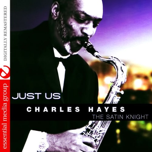 Charles Hayes - Just Us (Digitally Remastered) - 2015