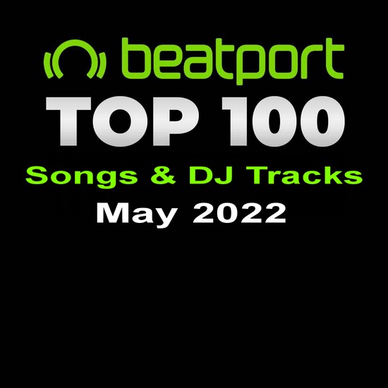 VA - Beatport Top 100 Songs & DJ Tracks May 2022