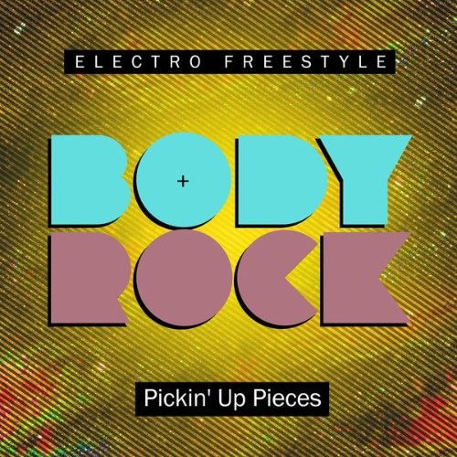 Body Rock - Pickin' up Pieces - 2018