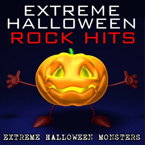 Extreme Halloween Monsters - Extreme Halloween Rock Hits - 2010