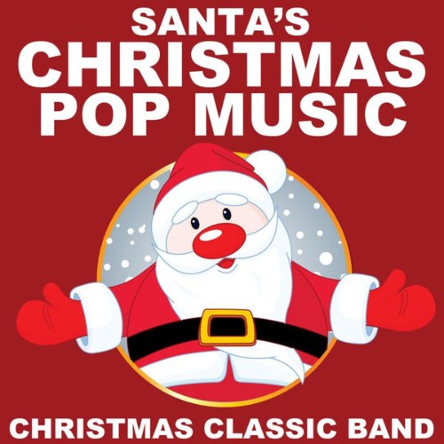 Christmas Classic Band - Santa's Christmas Pop Music - 2010