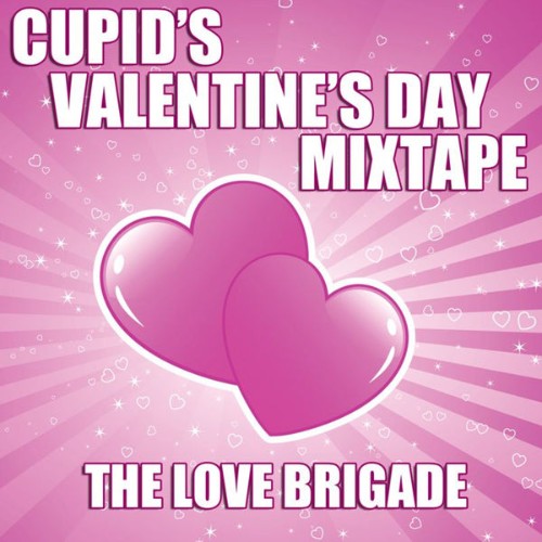 The Love Brigade - Cupid's Valentine's Day Mixtape - 2010
