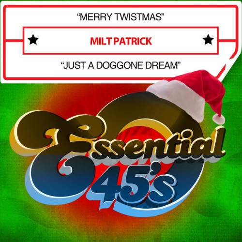 Milt Patrick - Merry Twistmas  Just a Doggone Dream (Digital 45) - 2015