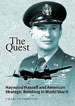 The Quest: Haywood Hansell and American Strategic Bombing in World War II