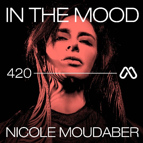 Nicole Moudaber - In The MOOD 420 (2022-05-19)