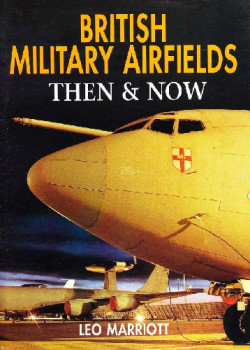 British Military Airfields: Then & Now