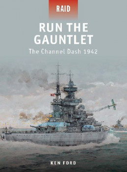 Run The Gauntlet: The Channel Dash 1942 (Osprey Raid 28)