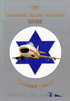 IAF Dassault Super Mystere SBM2 (The IAF Aircraft Series No.6)