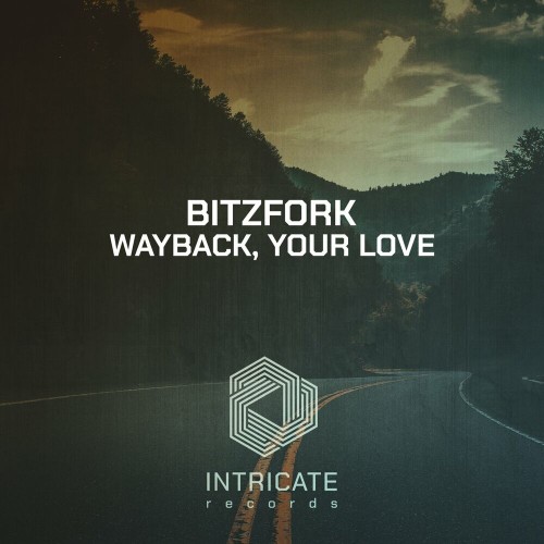 Bitzfork - Wayback, Your Love (2022)