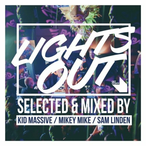 Lights out - Selected & Mixed by Kid Massive, Mikey Mike & Sam Linden (2022)