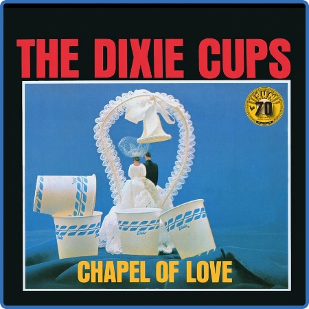 The Dixie Cups - Chapel of Love (Sun Records 70th   Mono   Remastered 2022) (2022)