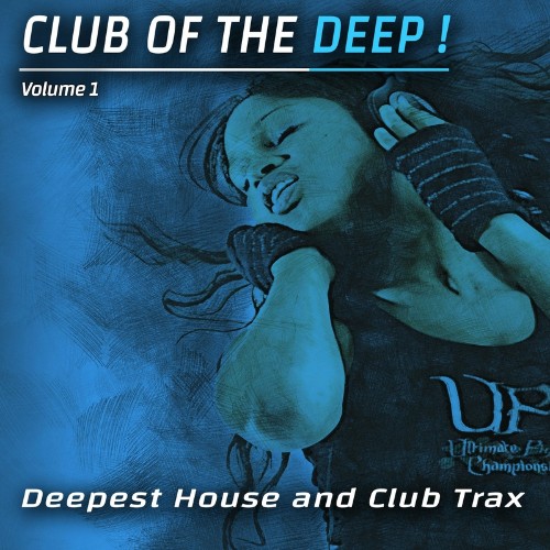 Club of the Deep, Vol. 1 - Deepest House & Club Trax (Compilation) (2022)