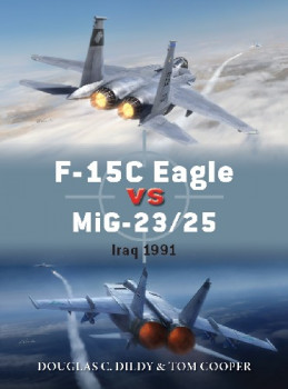 F-15C Eagle vs MiG-23/25: Iraq 1991 (Osprey Duel 72)