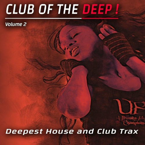 Club of the Deep, Vol. 2 - Deepest House & Club Trax (Compilation) (2022)