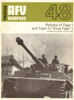 PzKpfw VI Tiger I and Tiger II ("King Tiger") (AFV Weapons Profile 48)
