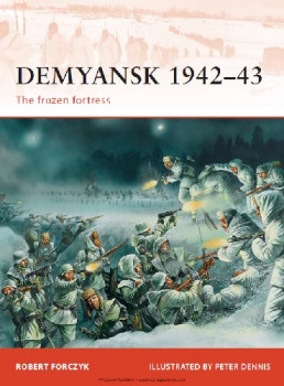 Demyansk 1942-43: The frozen fortress (Osprey Campaign 245)