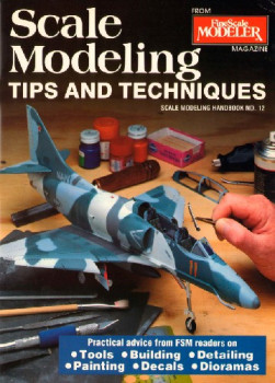 Scale Modeling Tips and Techniques (Scale Modeling Handbook  No.12)
