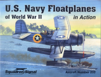 U.S. Navy Floatplane of World War II In Action (Squadron Signal 1203)