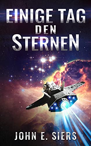 John E. Siers  -  Einige Tag den Sternen (Freien Mondstaats 2)
