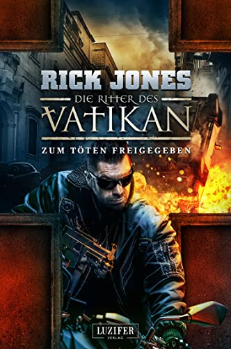 Cover: Jones, Rick  -  Zum TÖTen Freigegeben (Die Ritter des Vatikan 10)