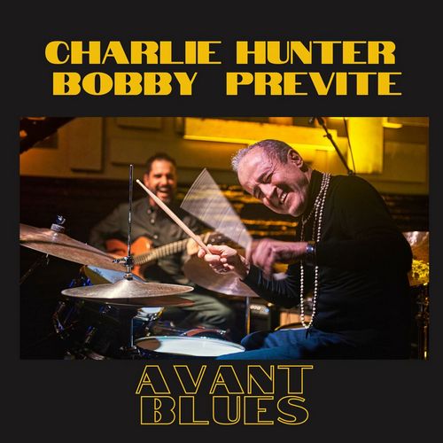 Bobby Previte & Charlie Hunter - Avant Blues (2022)