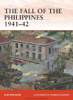 The Fall of the Philippines 1941-42 (Osprey Campaign 243)