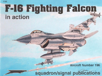 F-16 Fighting Falcon In Action (Squadron Signal 1196)