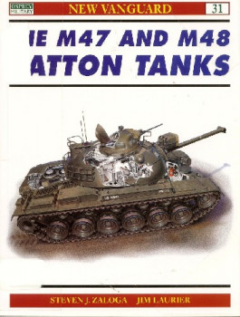 The M47 and M48 Patton Tanks (Osprey New Vanguard 31)
