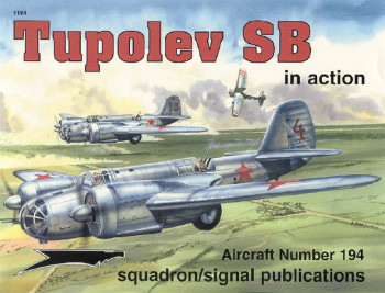 Tupolev SB In Action (Squadron Signal 1194)