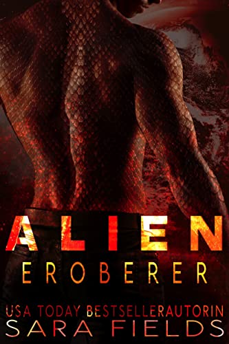 Cover: Sara Fields  -  Alien Eroberer: Eine düstere Science Fiction Romanze