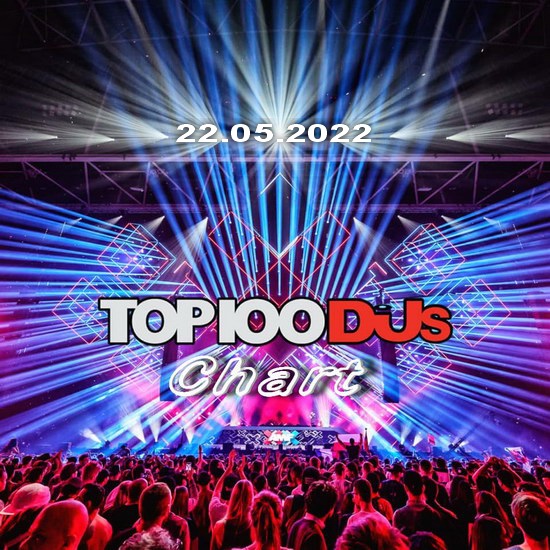 VA - Top 100 DJs Chart (22.05.2022)