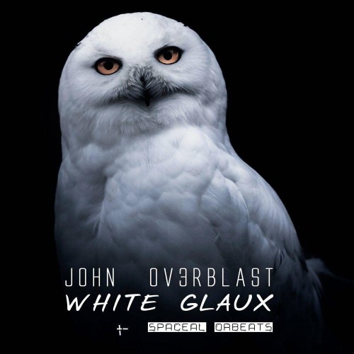 John Ov3rblast - White Glaux (2022)