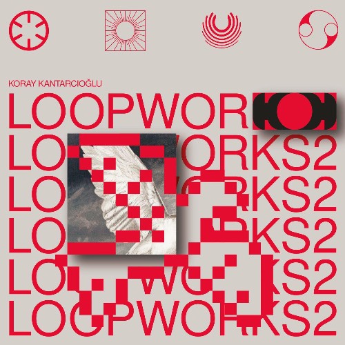 Koray Kantarcioglu - Loopworks 2 (2022)