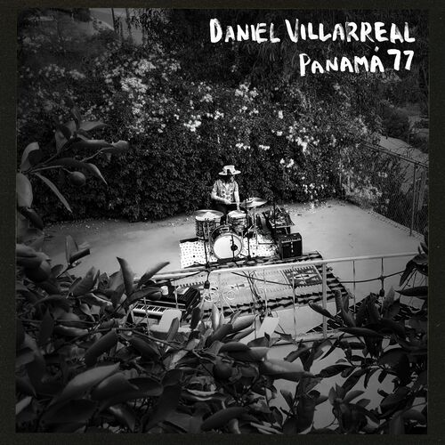 Daniel Villarreal - Panama 77 (2022)