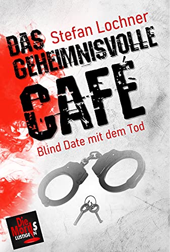 Cover: Stefan Lochner  -  Das geheimnisvolle Cafe: Blind date mit dem Tod 4