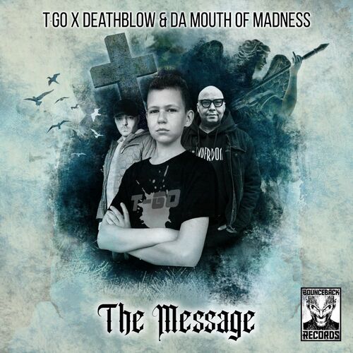 DJ T-Go & Deathblow & Da Mouth Of Madness - The Message (2022)