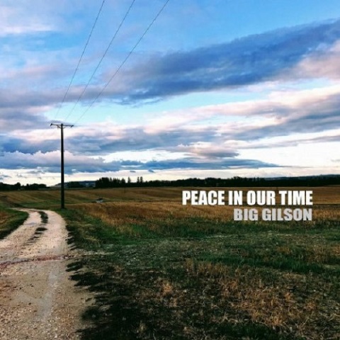 Big Gilson - Peace in Our Time (2022) (Lossless)