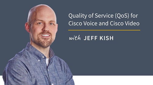 Quality of Service (QoS) for Cisco Voice and Cisco Video | CBT Nuggets  