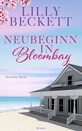 Cover: Lilly Beckett  -  Neubeginn in Bloombay (Bloombay Insel 1)