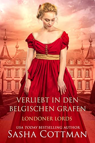Cover: Sasha Cottman  -  Verliebt in den belgischen Grafen: Londoner Lords