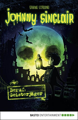 Cover: Sabine Städing  -  Johnny Sinclair 1  -  Beruf: Geisterjäger
