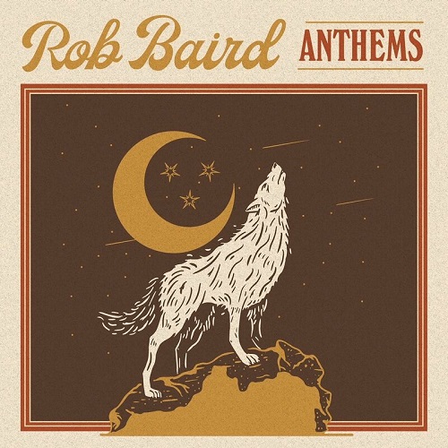 Rob Baird - Anthems (2022)