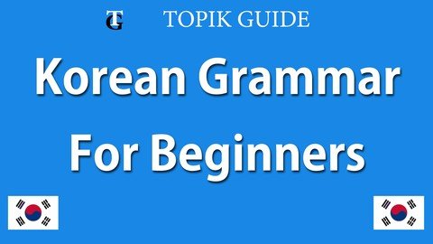 Korean Grammar Crash Course (TOPIK Level 1 & 2)