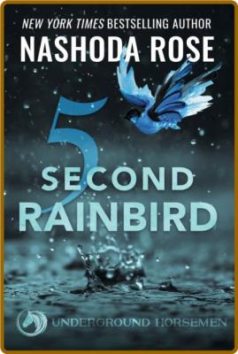 Five Second Rainbird -Nashoda Rose