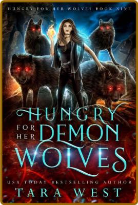 Hungry for Her Demon Wolves (Hungry for Her Wolves Book 9) -Tara West