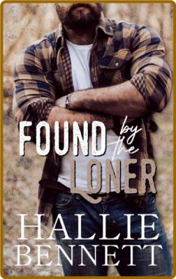 Found by the Loner: A Curvy Girl, Mountain Man Romance (Lumberjacks of High Ridge)...